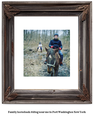 family horseback riding near me in Port Washington, New York